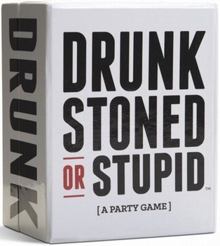 Drunk Stoned Or Stupid